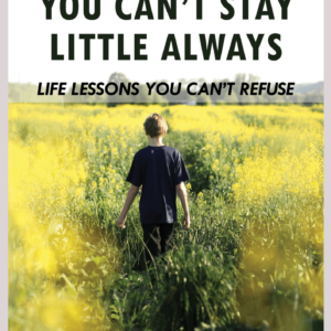 dear son, you can't stay little always